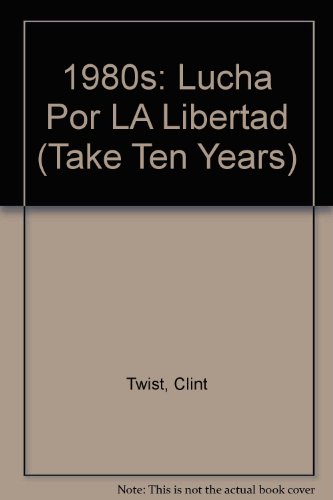 Las décadas del Siglo XX.: 1980s, luchas por la libertad