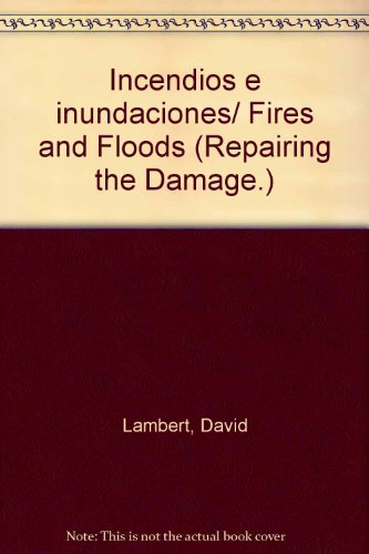 Incendios e inundaciones/ Fires and Floods cover