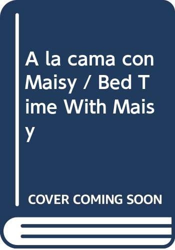 A la cama con Maisy / Bed Time With Maisy