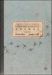 Pequeñas teorías del comportamiento animal cover