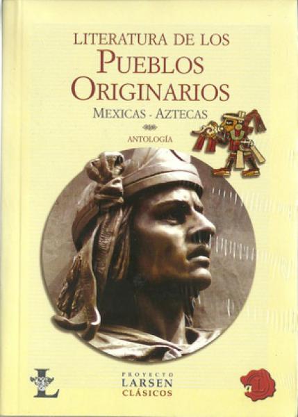 Literatura de los pueblos originarios. Méxicas - Aztecas