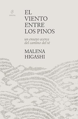 El viento entre los pinos. Un ensayo acerca del camino del té
