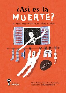 ¿Así es la muerte? : 38 preguntas mortales de niñas y niños