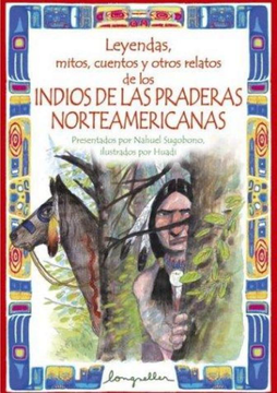 Leyendas, mitos, cuentos y otros relatos. Sioux y de los indios de las praderas