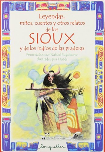 Leyendas, mitos, cuentos y otros relatos de los Sioux y de los indios de las praderas cover