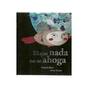 El que nada no se ahoga