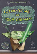 El Extrao Caso de Yoda Origami cover