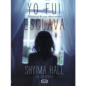 Yo fui esclava, memorias de una chica oculta