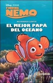 Buscando a nemo / Finding Nemo: El Mejor Papa Del Oceano / the Best Dad in the Ocean (Mis Primeros Cuentos) (Spanish Edition)