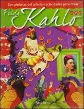 Frida Kahlo (Coleccion Con + Arte) (Con Pinturas Del Artista Y Actividades Para Crear) cover