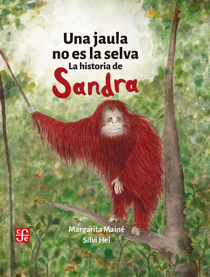 Una Jaula No Es La Selva - La Historia De Sandra cover