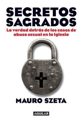 Secretos sagrados: la verdad detrás de los casos de abuso sexual en la Iglesia cover
