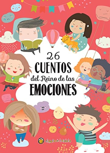 26 Cuentos Del Reino de Las Emociones / 26 Tales from the Realm of Emotions
