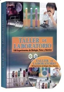 Taller de Laboratorio: 100 Experimentos de Biologia, Fisica y Quimica cover