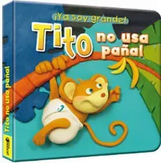 Tito No Usa Pañal - Ya Soy Grande! - Latinbooks