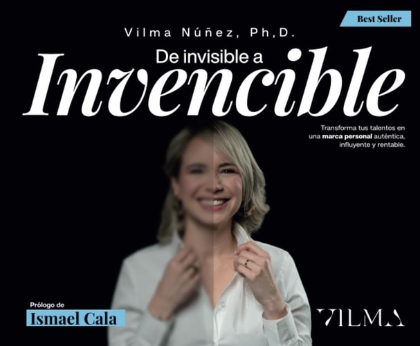 De invisible a Invencible: "Transforma tus talentos en una marca personal auténtica, influyente y rentable"