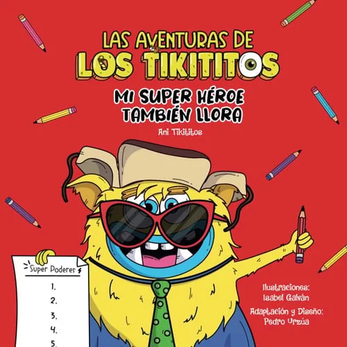 Las Aventuras de los Tikititos: Mi Superhéroe también llora (Spanish Edition) cover