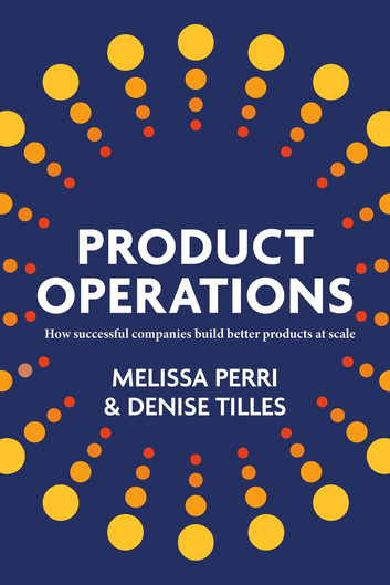 Product Operations: How successful companies build better products at scale cover