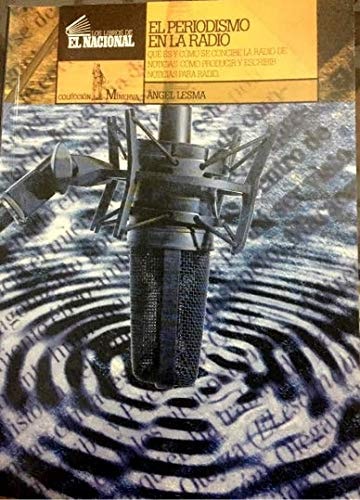 El periodismo en la radio qué es y cómo se concibe la radio de noticias, cómo producir y escribir noticias para radio