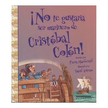 ¡No te gustaría ser marinero de Cristóbal Colón!