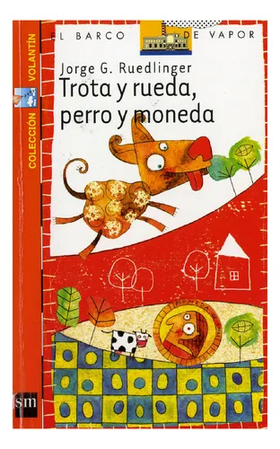 Trota y rueda, perro y moneda