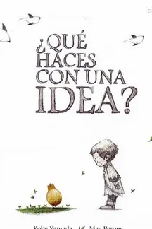 +Qué haces con una idea? cover