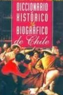 Diccionario histórico y biográfico de Chile cover