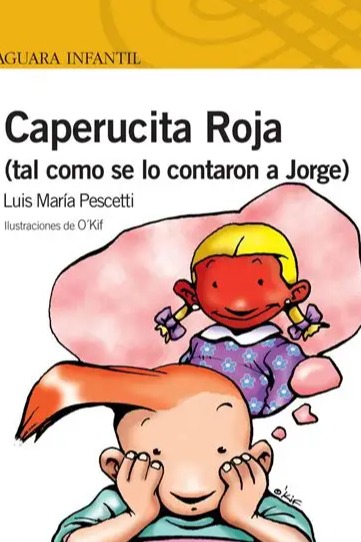 Caperucita roja (tal como se lo contaron a Jorge)