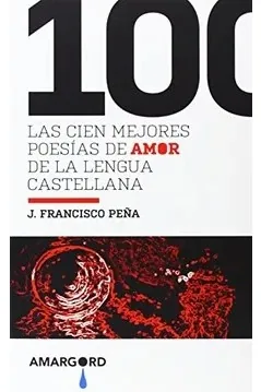 Las cien mejores poesías de amor de la lengua castellana
