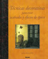 Técnicas decorativas para crear acabados y efectos de época cover
