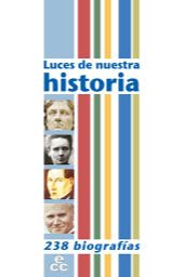 Luces de nuestra historia. 238 Biografías