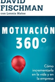 Motivación 360o cómo incrementarla en la vida y en la empresa cover