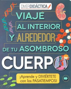 El cuerpo humano ¡una asombrosa mirada a tu interior¡ cover