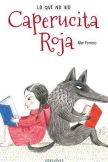 Lo que no vio Caperucita Roja