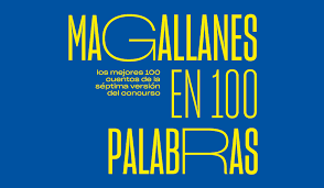 Magallanes en 100 Palabras.