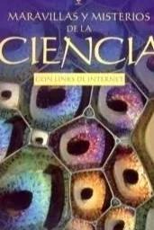 Maravillas y misterios de la ciencia