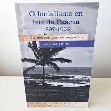 Colonialismo en Isla de Pascua 1897-1966 cover