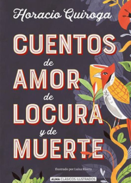 Cuentos de Amor,de locura y de muerte.