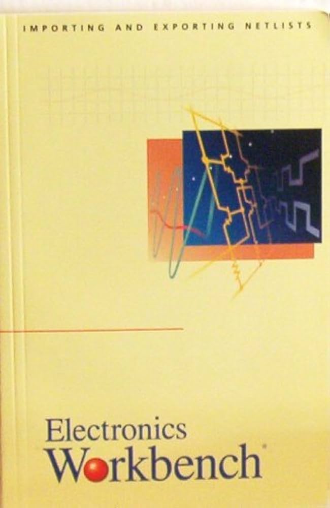 Electronics Workbench Importing and Exporting Netlists cover