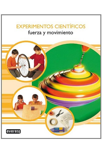 Experimentos Científicos. Fuerza y movimiento