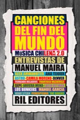 Canciones del fin del mundo : Música chilena 2.0