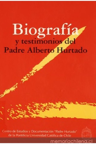Biografías y testimonio del Padre Alberto Hurtado cover