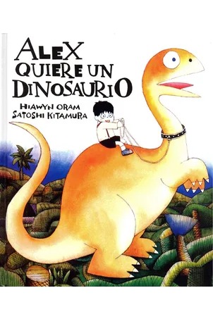 Alex quiere un dinosaurio