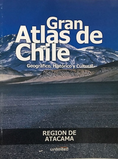 Gran Atlas de Chile Geográfico, Histórico y Cultural.
