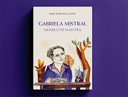 Gabriela Mistral, a 50 años del Nobel. cover