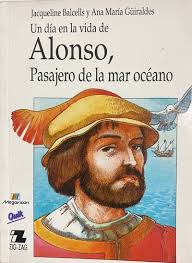 Un día en la vida de :Alonso ,Pasajero de la mar océano.