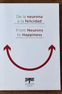 De la neurona a la felicidad diez propuestas desde la inteligencia emocional
