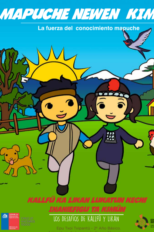 Mapuche Newen Kimün (los desafíos de Kallfü y Likan)