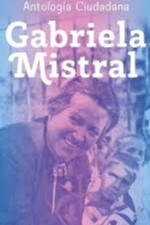 Antología Ciudadana Gabriela Mistral