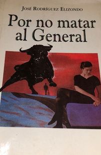 Por no matar al General cover